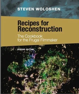 Steven Woloshen - Recipes for Reconstruction : The Cooklivre for the Frugal Filmmaker
