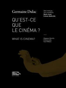 Germaine Dulac — Qu'est-ce que le cinéma ?