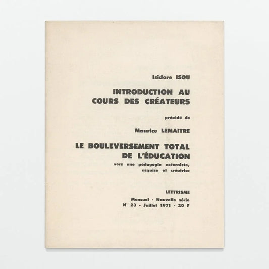 Isidore Isou - Introduction au cours des créateurs précédé de Maurice Lemaître, Le bouleversement total de l'éducation, vers une pédagogie externiste, acquise et créatrice