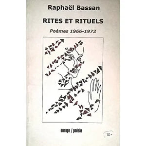 Raphaël Bassan - Rites & rituels : poèmes 1966-1972