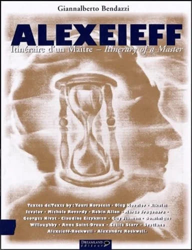 Giannalberto Bendazzi -Alexeieff : Itinerary of a Master