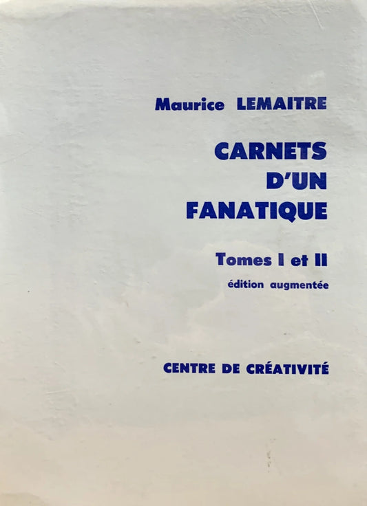 Maurice Lemaître - Carnets d'un fanatique : Tomes I et II - édition augmentée