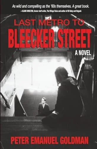 Peter Emanuel Goldman - Last Metro to Bleecker Street  (new edition)