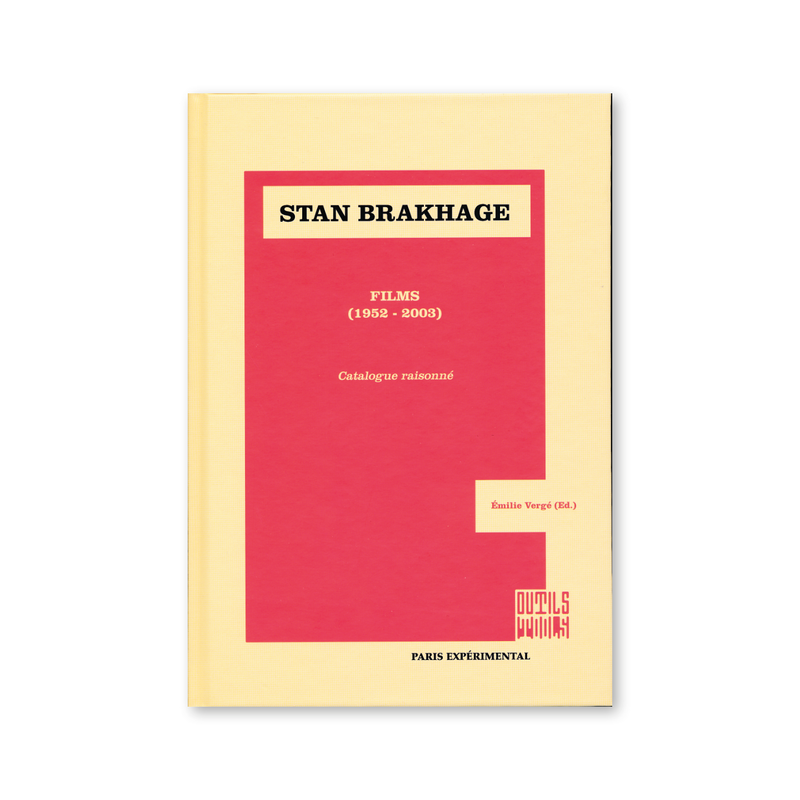 Stan Brakhage : Catalogue raisonné - Films (1952-2003)