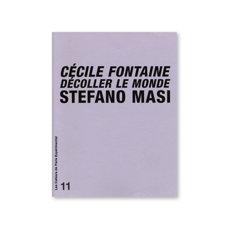 Cahier N° 11 : Cécile Fontaine - Décoller le monde