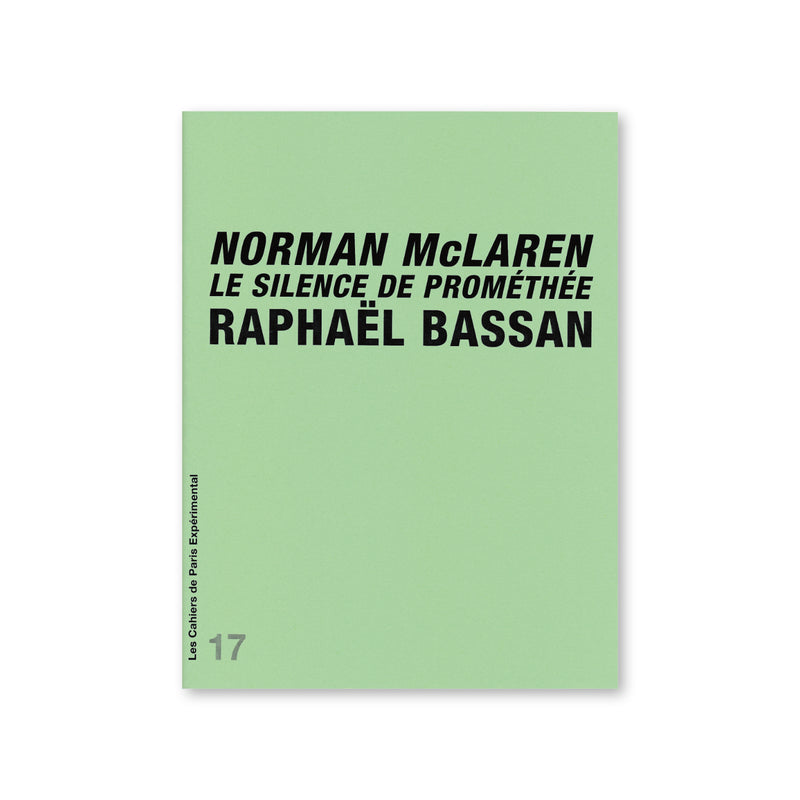 Cahier N° 17 : Norman McLaren - Le silence de Prométhée