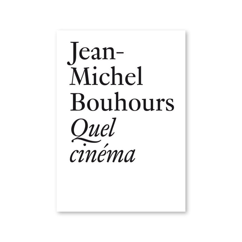 Jean-Michel Bouhours - Quel cinéma