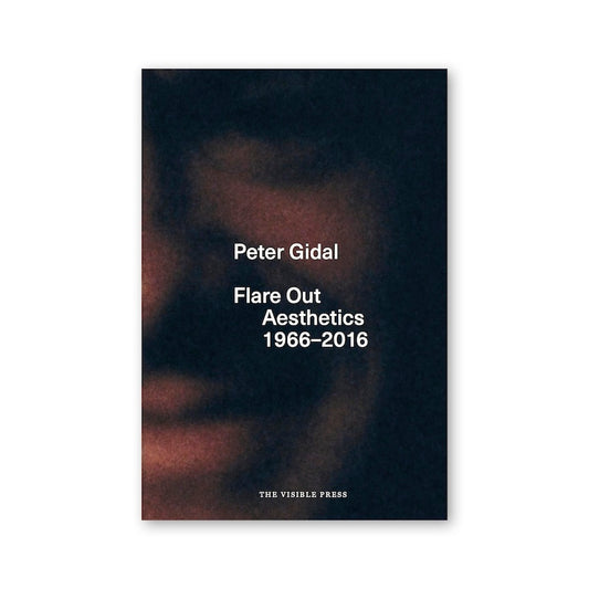 Peter Gidal / Flare Out: Aesthetics 1966–201