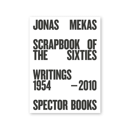 Scrapbook of the Sixties Writings : 1958 – 2010