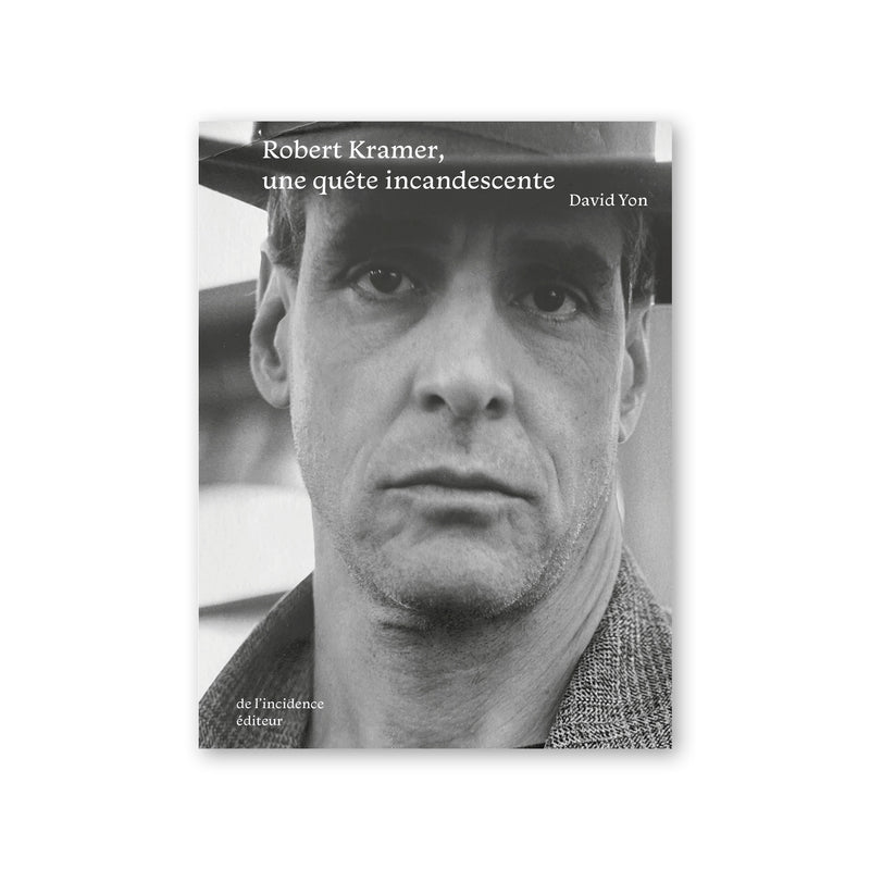 Robert Kramer, une quête incandescente
