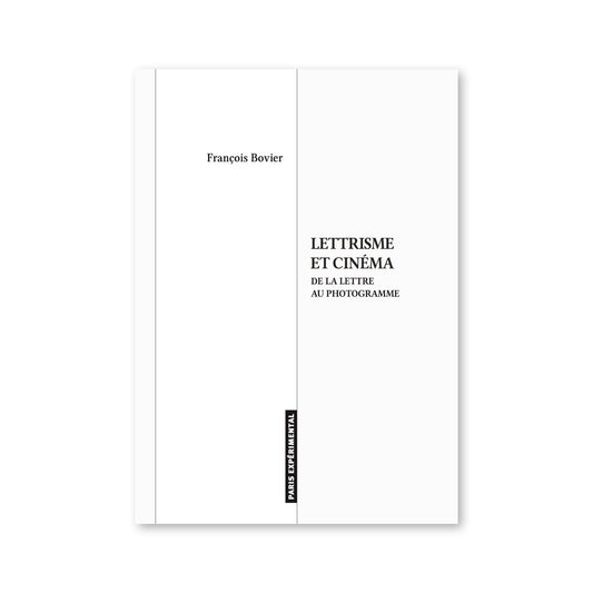 Lettrisme et cinéma, de la lettre au photogramme