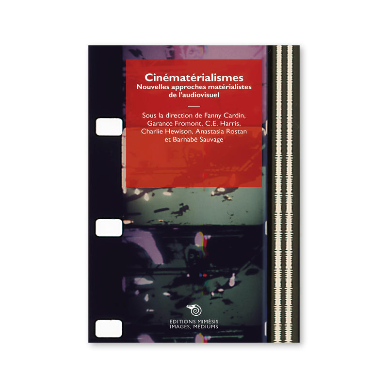 Cinématérialismes :  Nouvelles approches matérialistes de l’audiovisuel