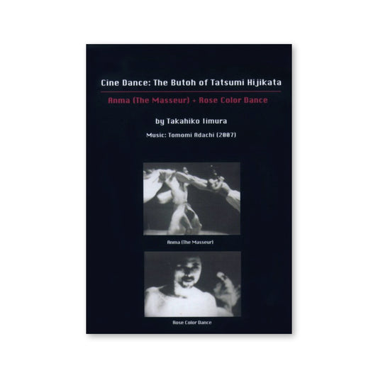 Cine Dance: The Butoh of Tatsumi Hijkata