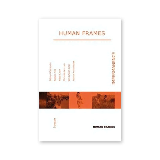Human Frames : Impermanence