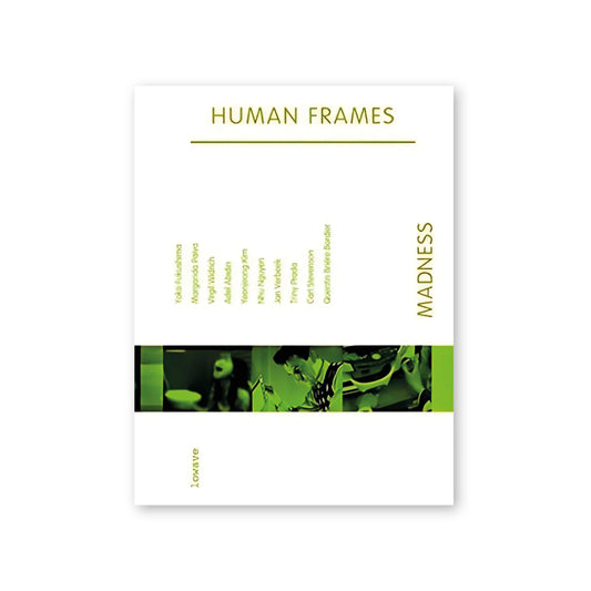 Human Frames : Madness