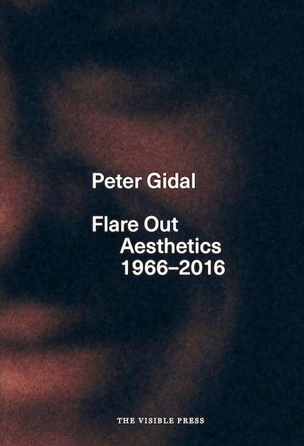 Peter Gidal - Flare Out Aesthetics 1966-2016