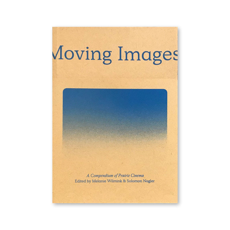 Landscape of Moving Images – A compendium of prairie cinema