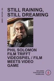 Phil Solomon - STILL RAINING, STILL DREAMING – Film meets video game