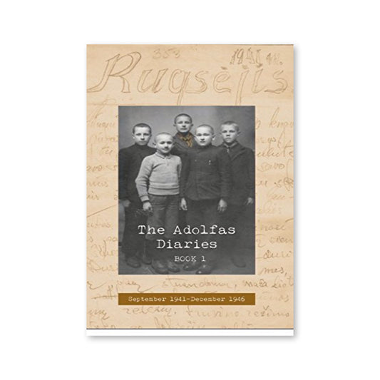 The Adolfas Diaries : Book 1 September 1941-December 1946