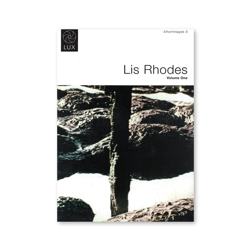 Afterimages 3 : Lis Rhodes Vol. 1