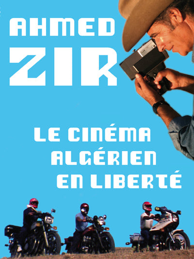 Le Cinéma Algérien en Liberté