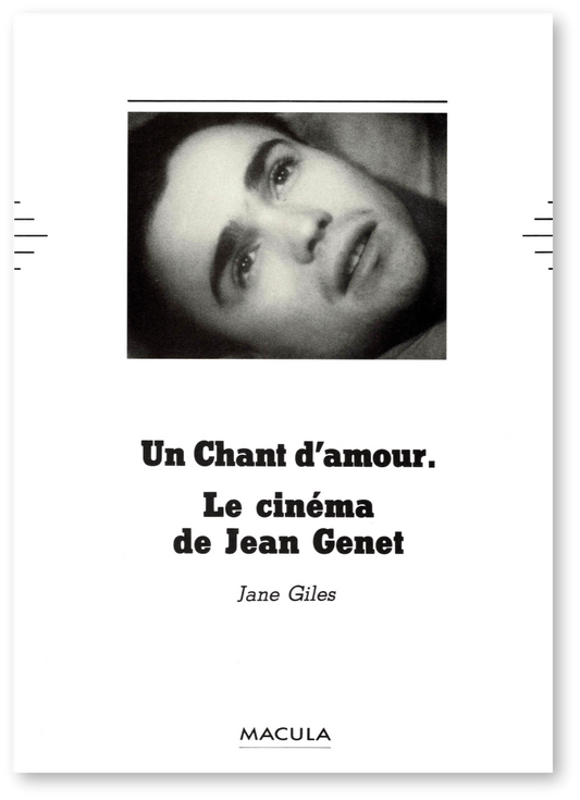 Le Cinéma de Jean Genet. Un chant d’amour - Jane Giles