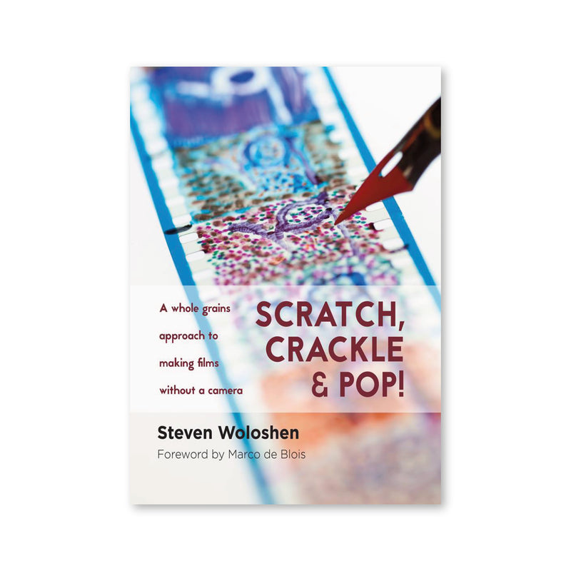 Scratch, Crackle & Pop : The Whole grains approach to making films without a camera