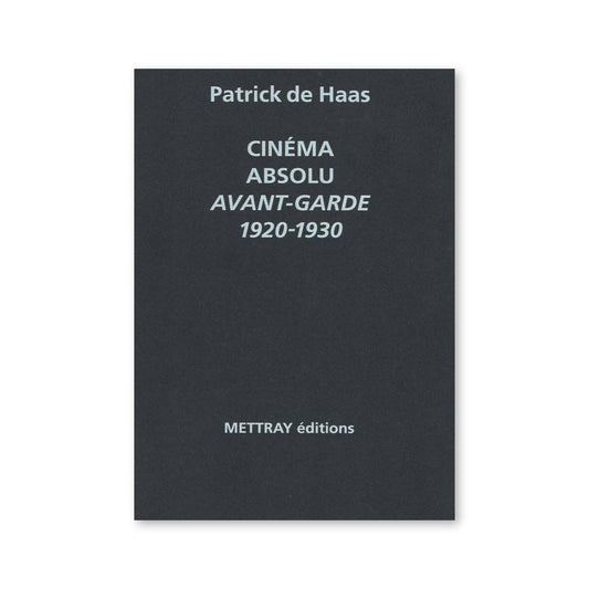 Cinéma absolu. Avant-garde 1920-1930