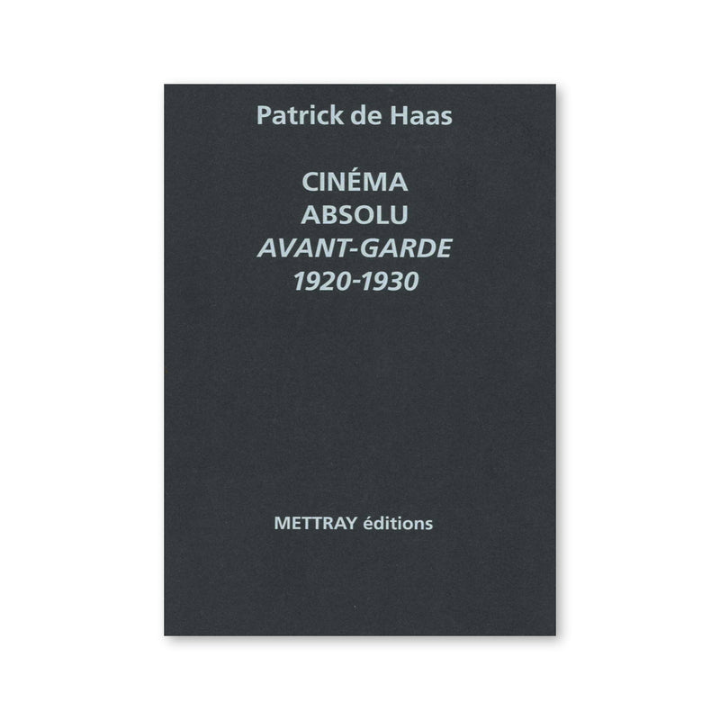 Cinéma absolu. Avant-garde 1920-1930