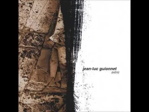 Jean-Luc Guionnet ‎– Axène