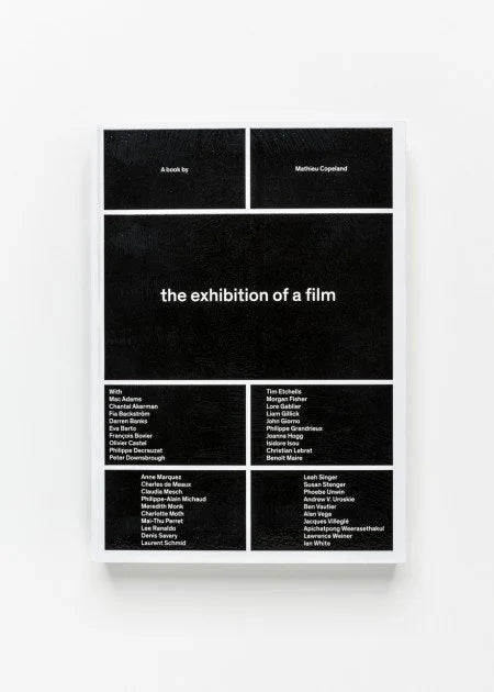 Mathieu Copeland - L'exposition d'un film, The exhibition of a film