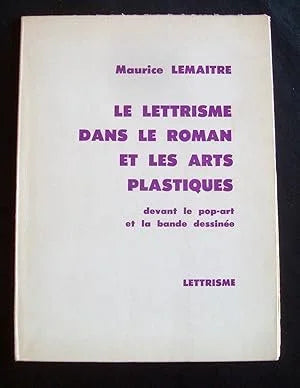 Maurice Lemaitre - Le Lettrisme dans le roman et les arts plastiques