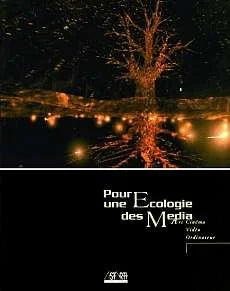 Pour une écologie des média : art, cinéma, vidéo