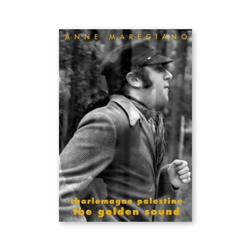 Anne Maregiano — Charlemagne Palestine : The Golden Sound
