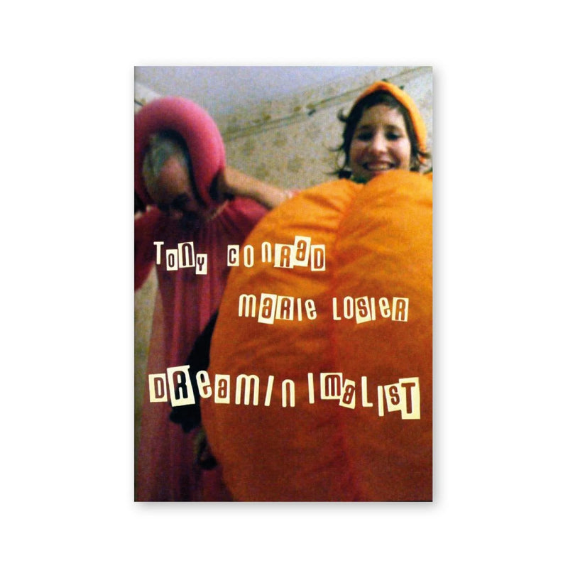 Marie Losier, Tony Conrad — DreaMinimalist