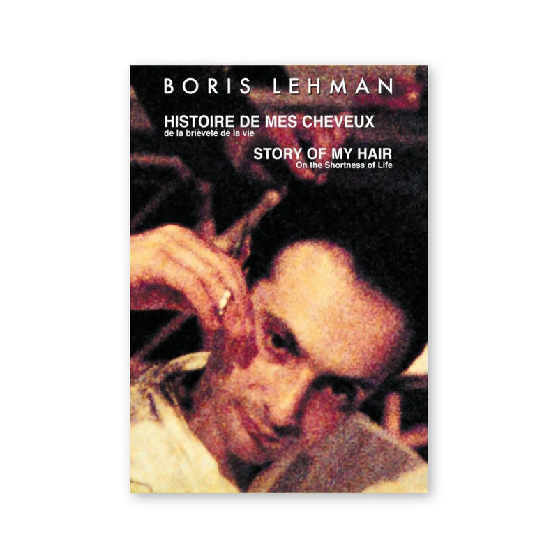 Boris Lehman — Histoire de mes Cheveux