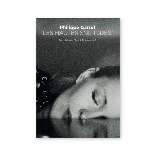 Philippe Garrel — Les Hautes Solitudes