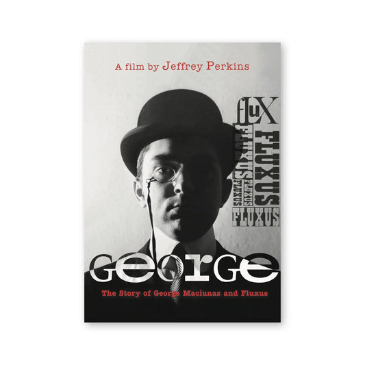 Jeffrey Perkins — George : The Story of George Maciunas and Fluxus