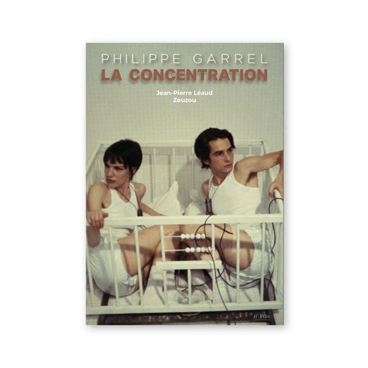 Philippe Garrel — La Concentration