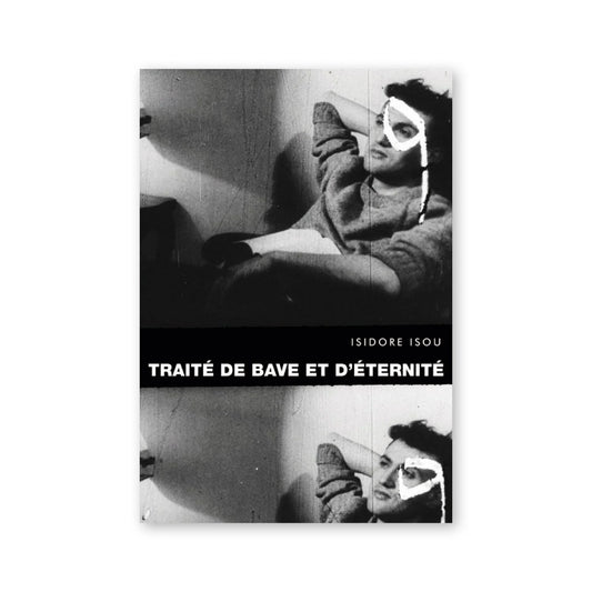 Isidore Isou — Traité de Bave et d'Eternité