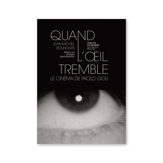 QUAND L’ŒIL TREMBLE : LE CINÉMA DE PAOLO GIOLI