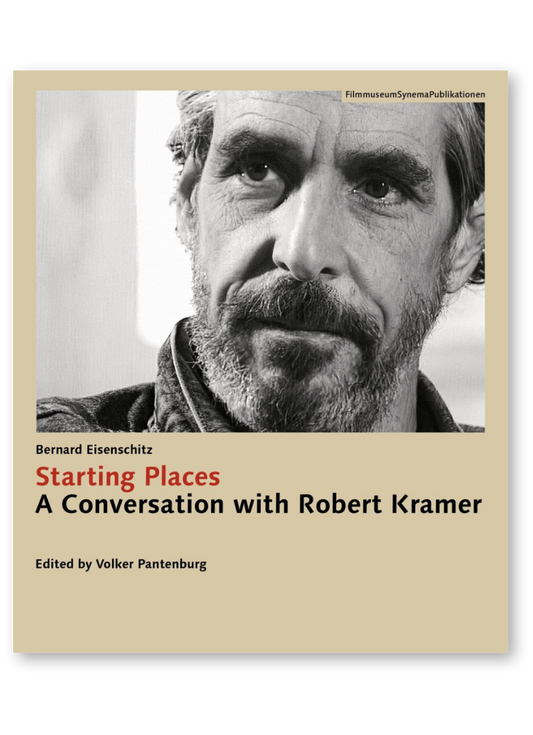 Starting Places : A conversation with Robert Kramer
