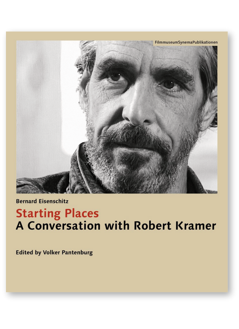 Starting Places : A conversation with Robert Kramer