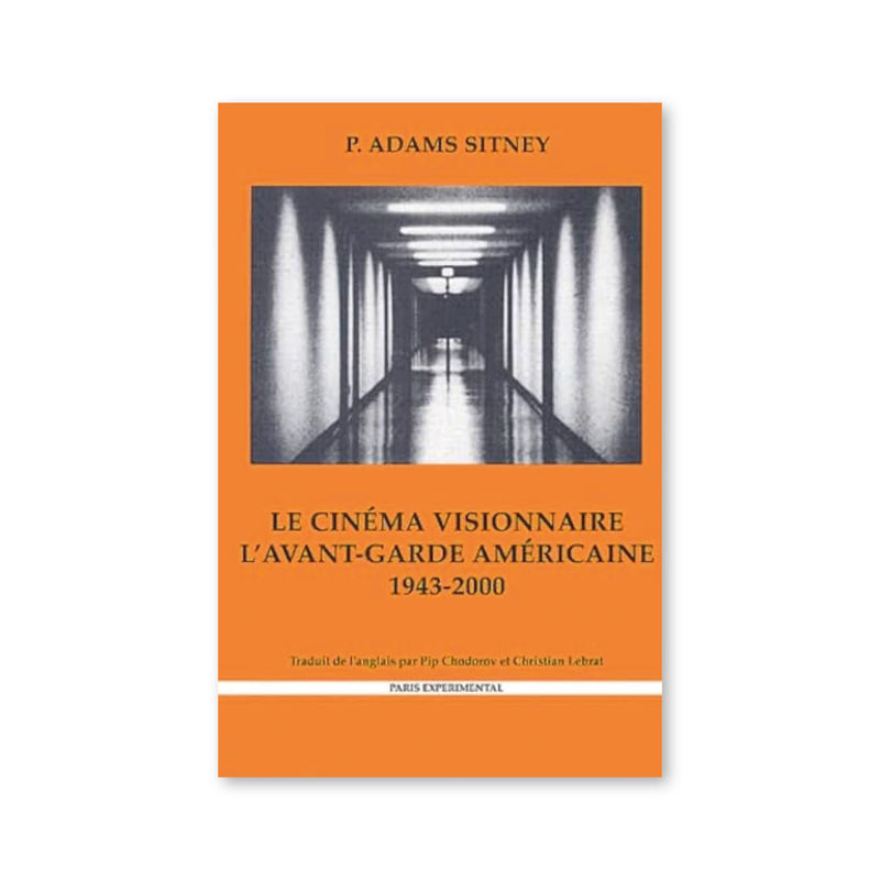 Le cinéma visionnaire : L'avant-garde américaine 1943-2000