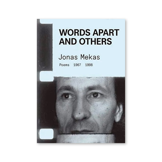 Words Apart and Others : Jonas Mekas Poems 1967-1998