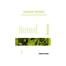 Human Frames: Madness