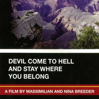 Devil Come to Hell and Stay Where you Belong : Un Film de Massimilian and Nina Breeder