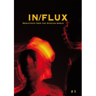 InFlux : Mediatrips from the African World. Vol. 1