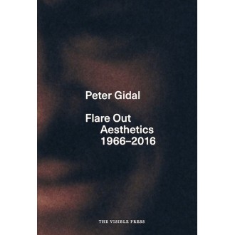 Peter Gidal - Flare Out Aesthetics 1966-2016