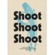 Shoot Shoot Shoot : The First Decade of the London Film-Makers' Co-operative 1966-76